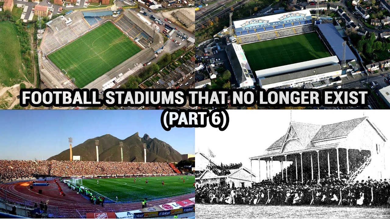 Football Stadiums That No Longer Exist Part 6 | TFC Stadiums