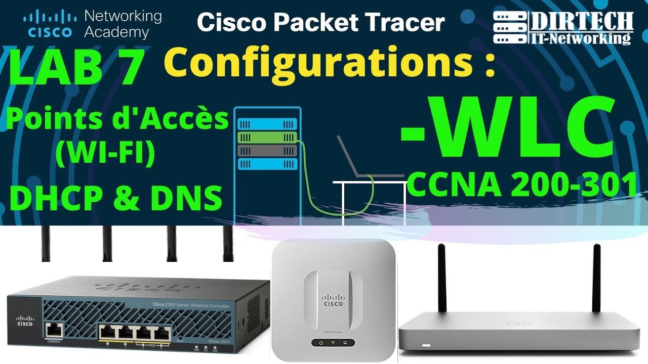 LAB 7: Configuration de WLC et des points d’accès  WI-FI avec Cisco Packet Tracer | CCNA 200-301 LAB
