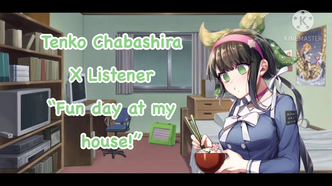 Tenko Chabashira X Listener “A day at Tenkos house”