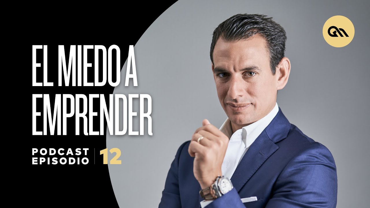 Ep. 12 | El miedo a emprender | Gus Marcos Podcast