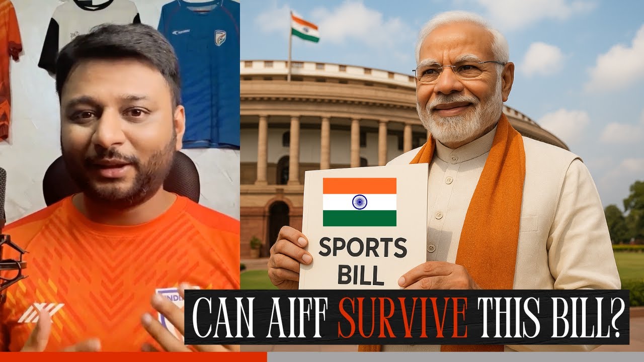 Sports Bill 2025 CAN CHANGE EVERYTHING for AIFF!