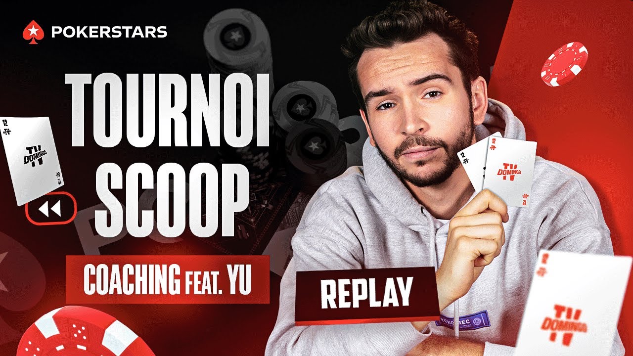 LE BON POKER ! (Tournoi SCOOP coaché par YU)