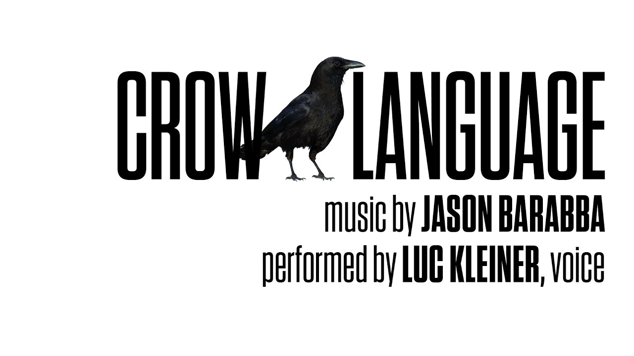 Barabba &ndash; Crow Language &ndash; Luc Kleiner, baritone