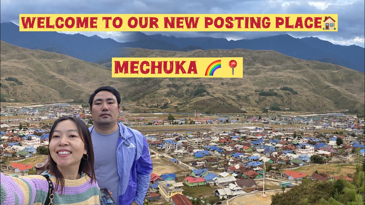 Finally We Are At Menchukha😍Our New Posting Place🏠 Welcome To Mechuka🙏😇