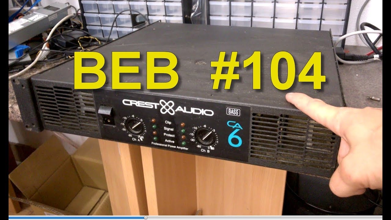 BEB #104: Crest CA6 Power Amplifier: Can you guess what's inside?