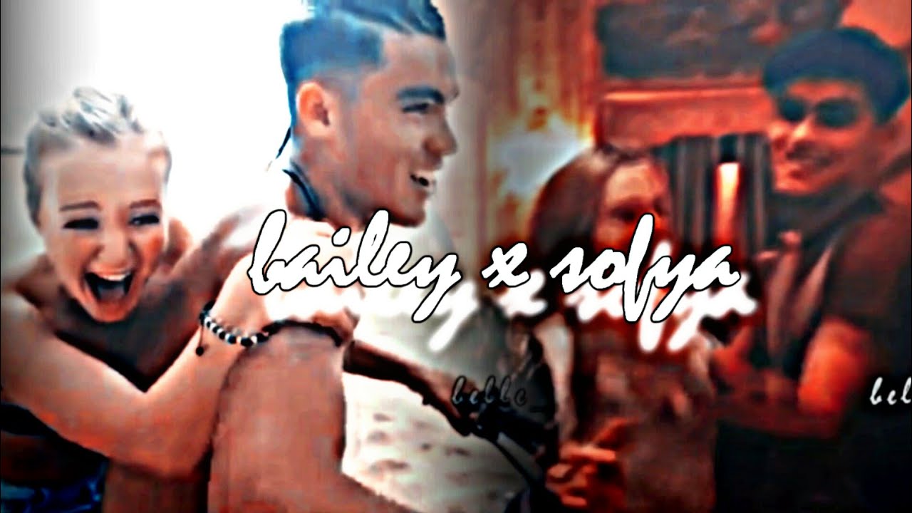 bailey × sofya || sofley ●