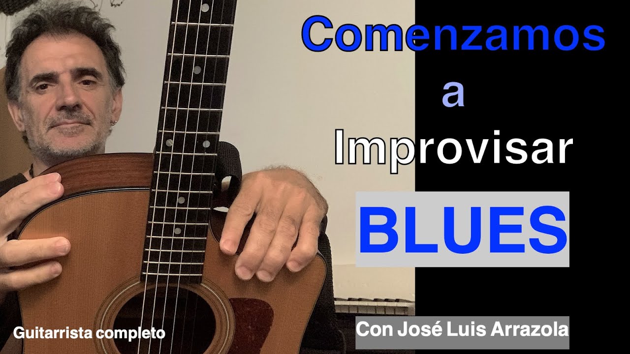 COMENZAMOS A  IMPROVISAR en un  BLUES + PDF con José Luis Arrazola