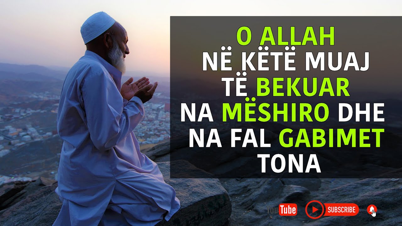 O Allah në këtë muaj të bekuar na mëshiro dhe na fal gabimet tona