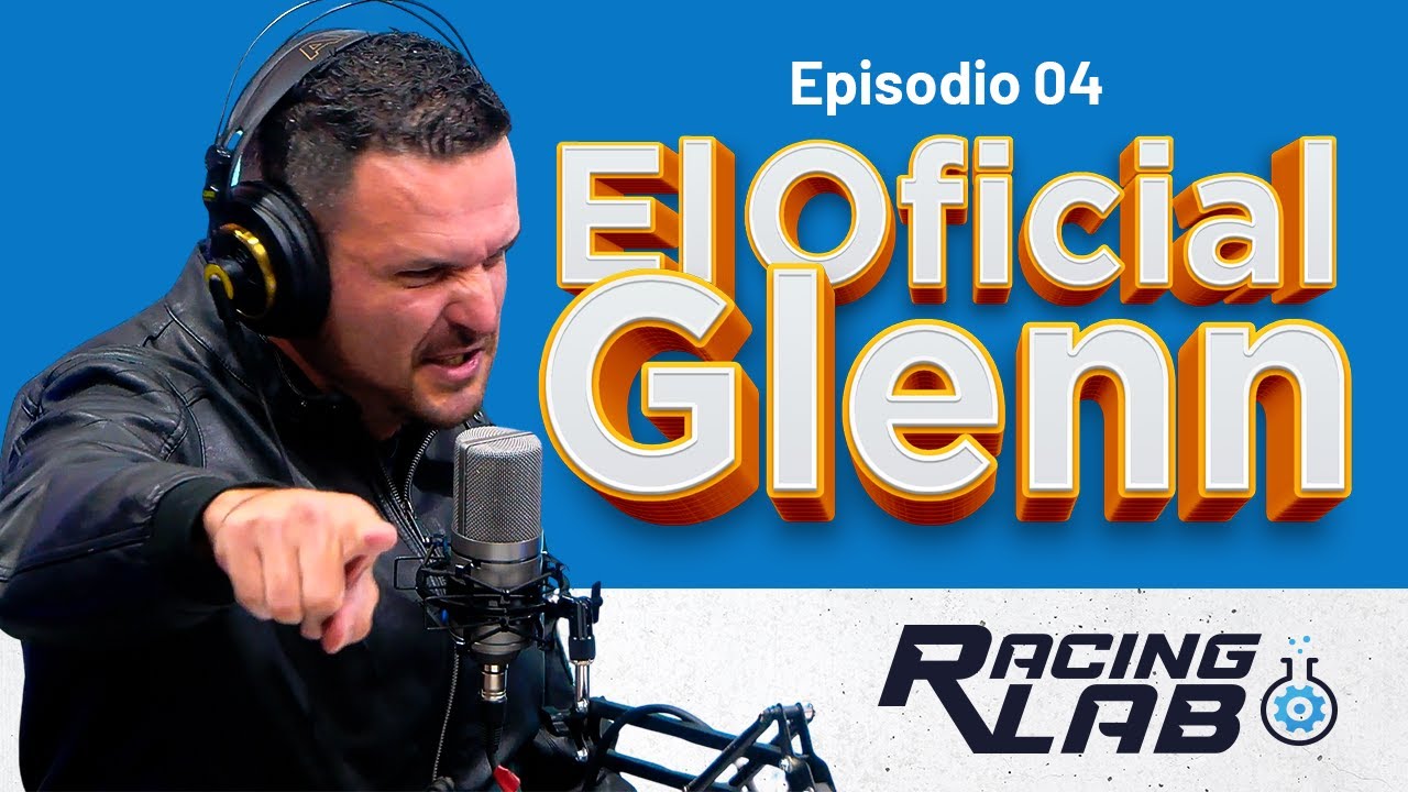 RACING LAB EPISODIO 04 - EL OFICIAL GLENN