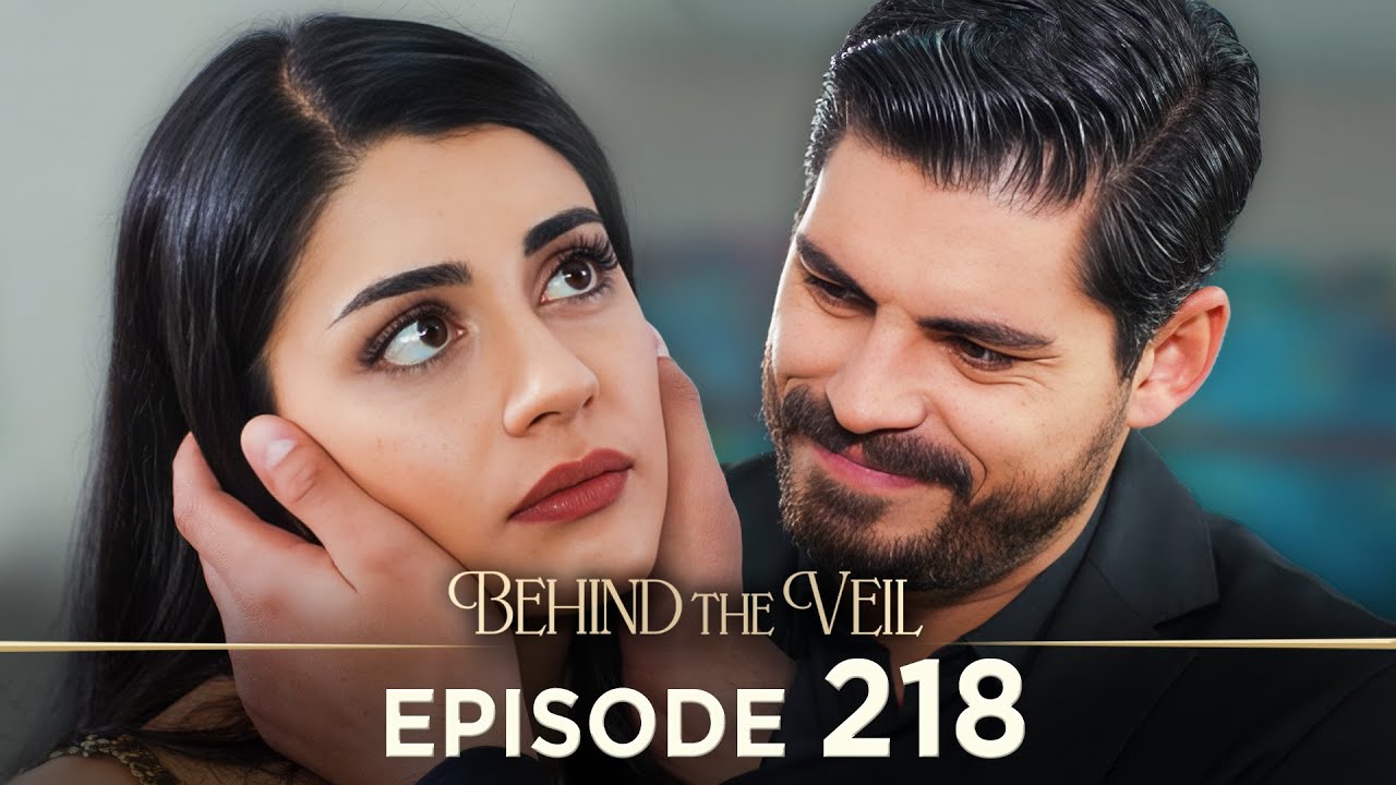 Gelin 218.B&ouml;l&uuml;m | Behind the Veil Episode 218