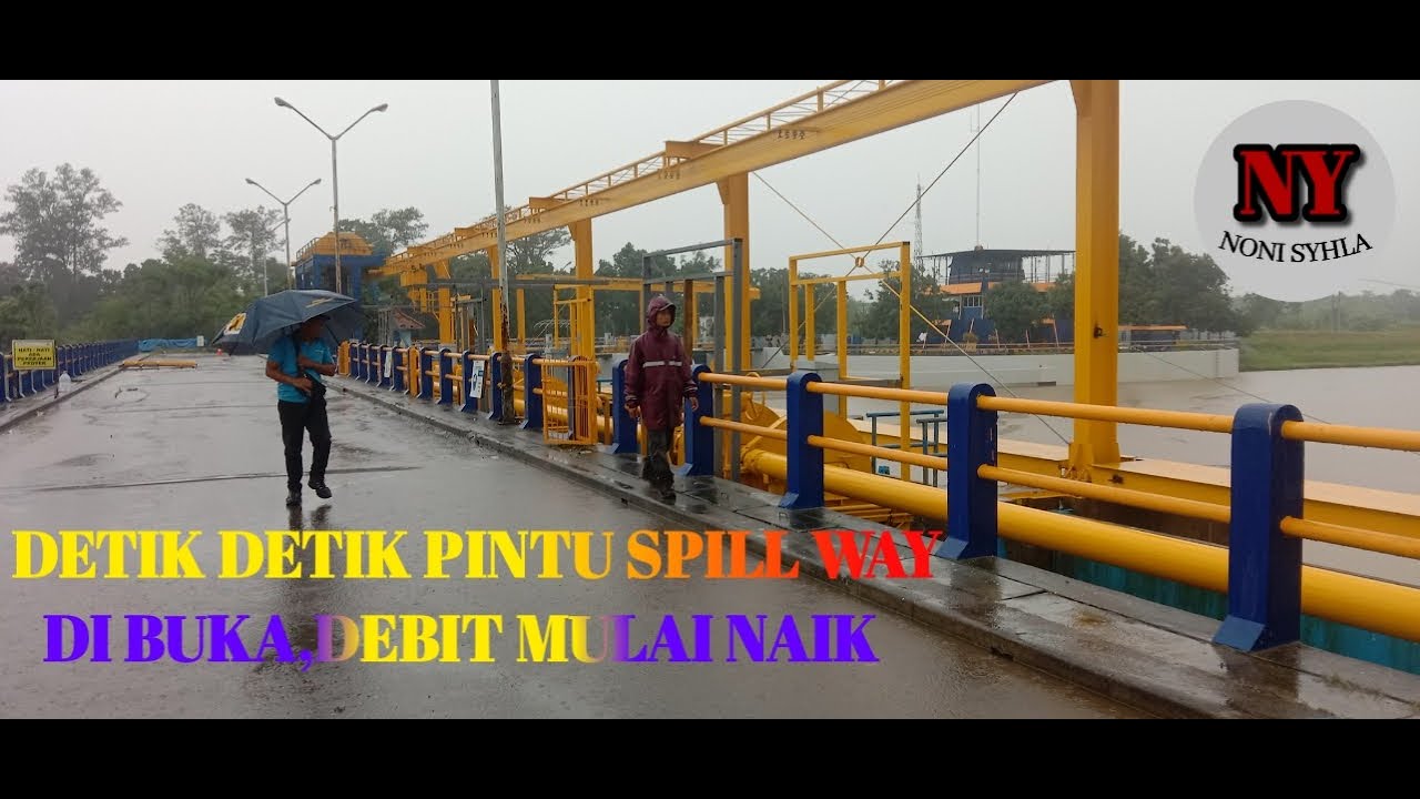 DI BUKANYA PINTU SPILL WAY,DEBIT MULAI NAIK