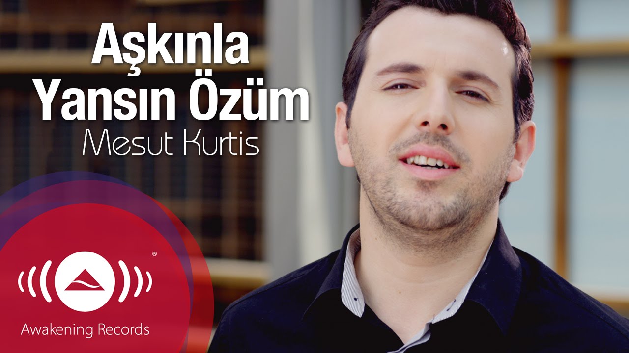 Mesut Kurtis - Aşkınla Yansın Özüm