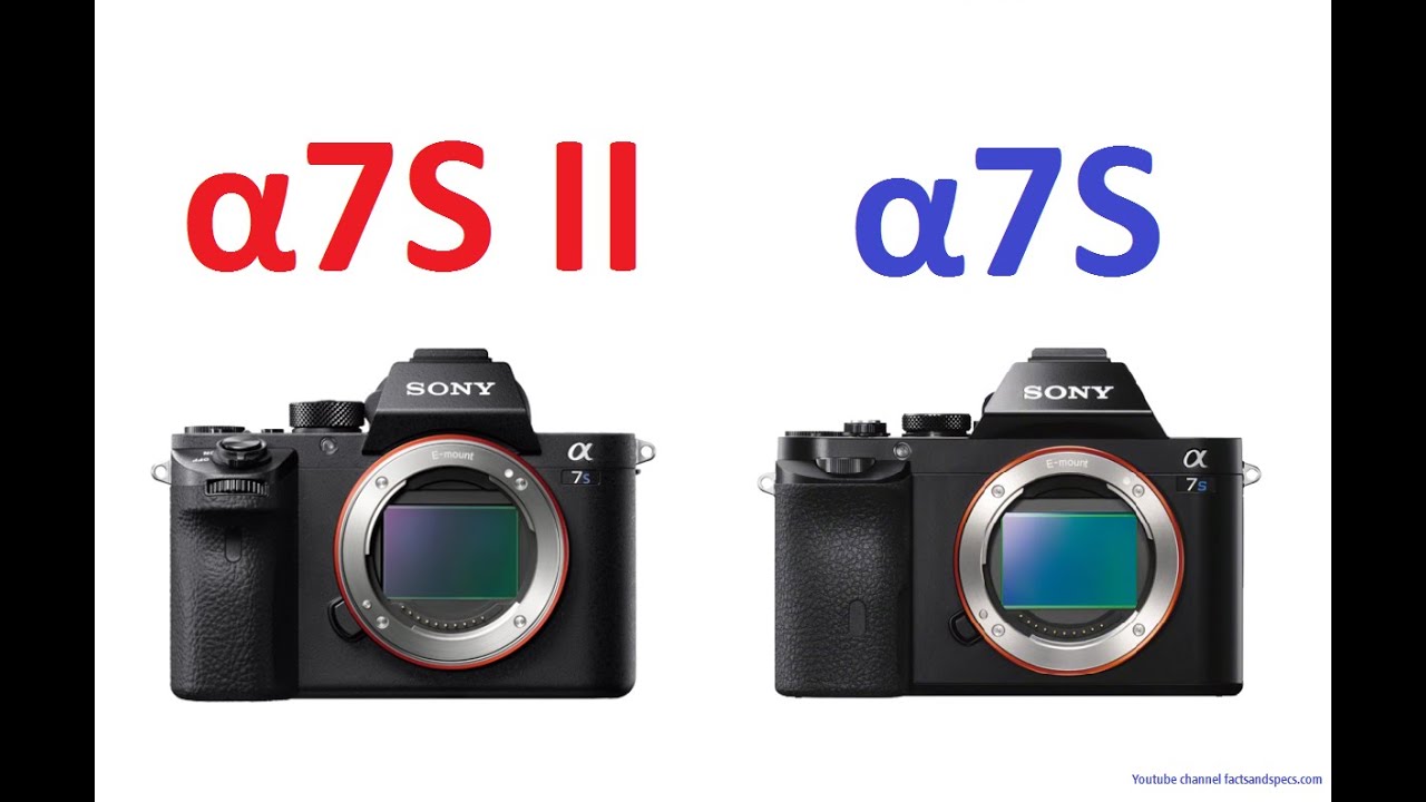 SONY &alpha;7S II vs SONY &alpha;7S