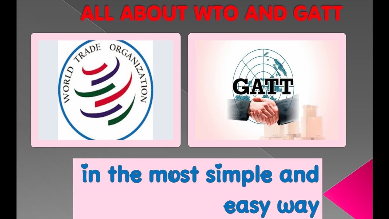 What is WTO? Relation with GATT|Bretton Woods conference|Objectives of GATT & WTO