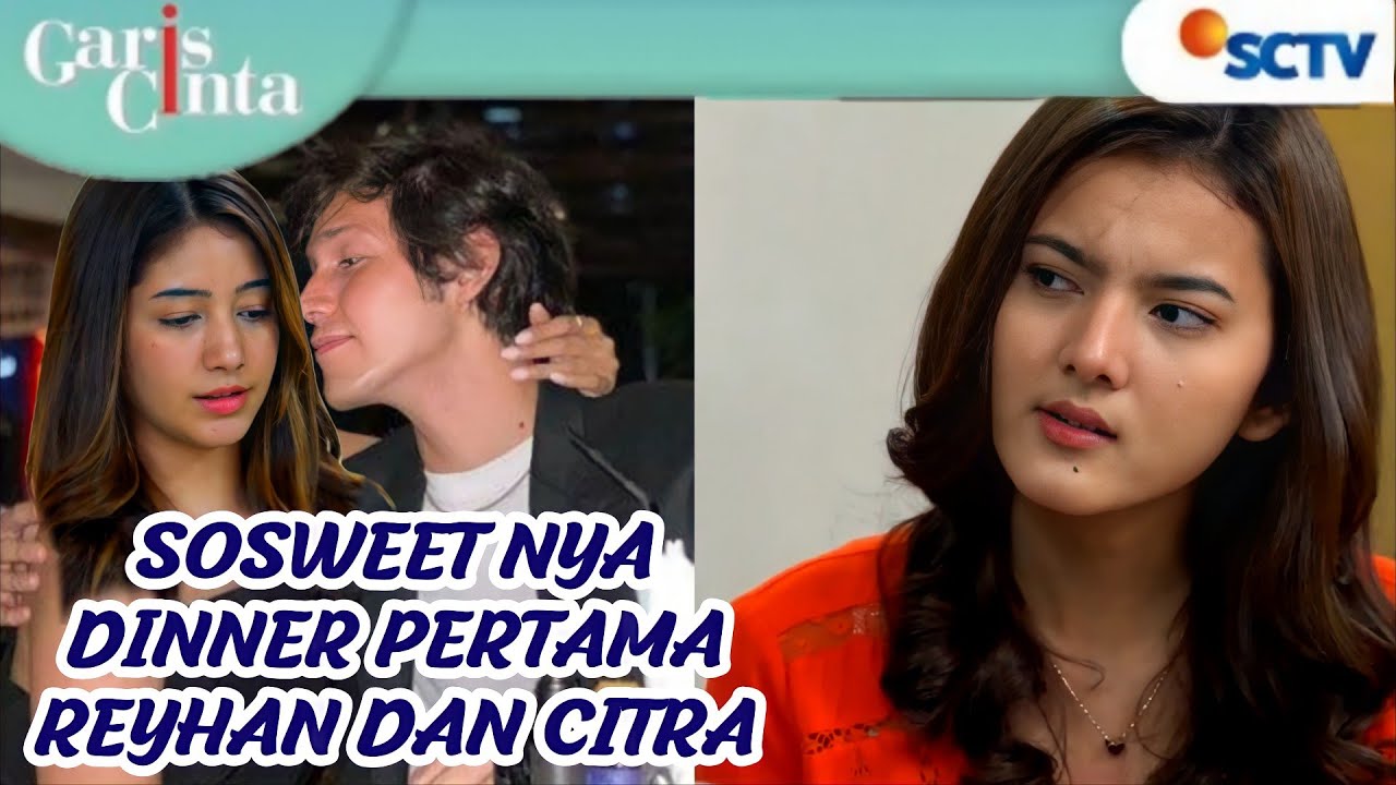 SOSWEET NYA DINNER PERTANA REYHAN DAN CITRA | GARIS CINTA - EPISODE 14