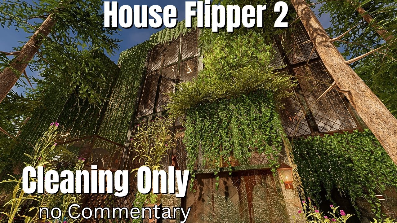 House Flipper 2 – Cleaning Only | Verlassenes Anwesen im Wald gereinigt | No Commentary