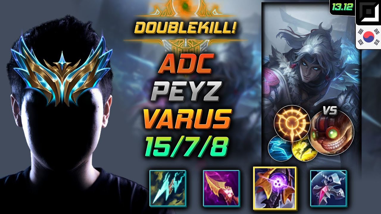 Varus Adc Build Peyz Riftmaker Press the Attack - LOL KR Challenger Patch 13.12