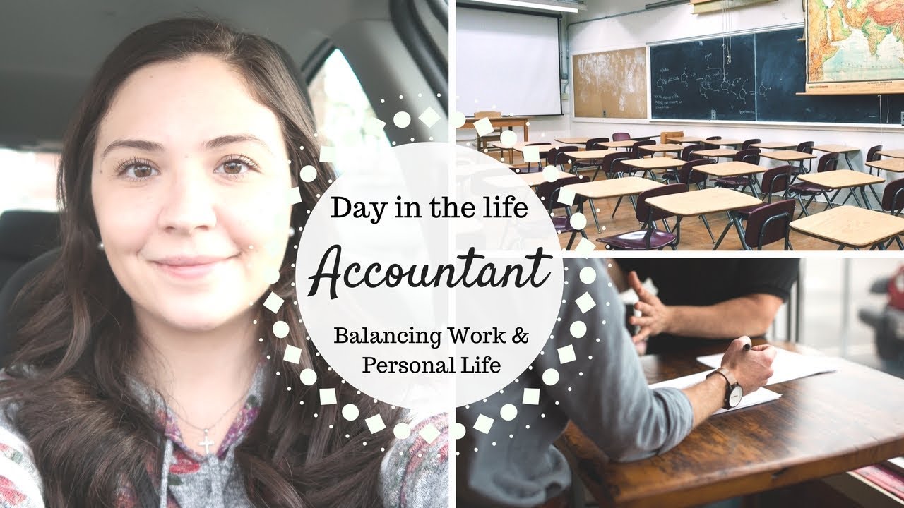 Day in the Life of an Accountant | Balancing Work, School & Personal | May 2018 |