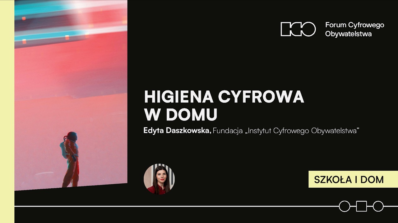 [SZKOŁA I DOM] Higiena cyfrowa w domu | Edyta Daszkowska