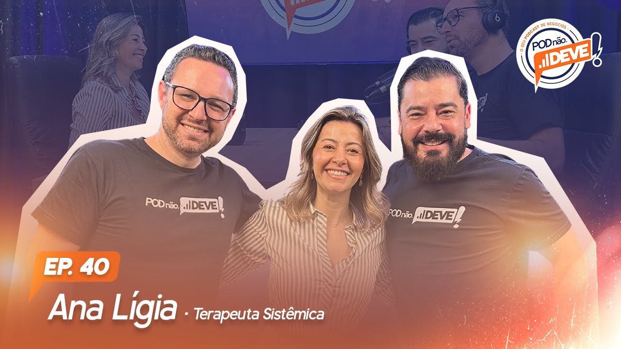 Terapias Complementares e Constelação Familiar com Ana Lígia | Episódio 40