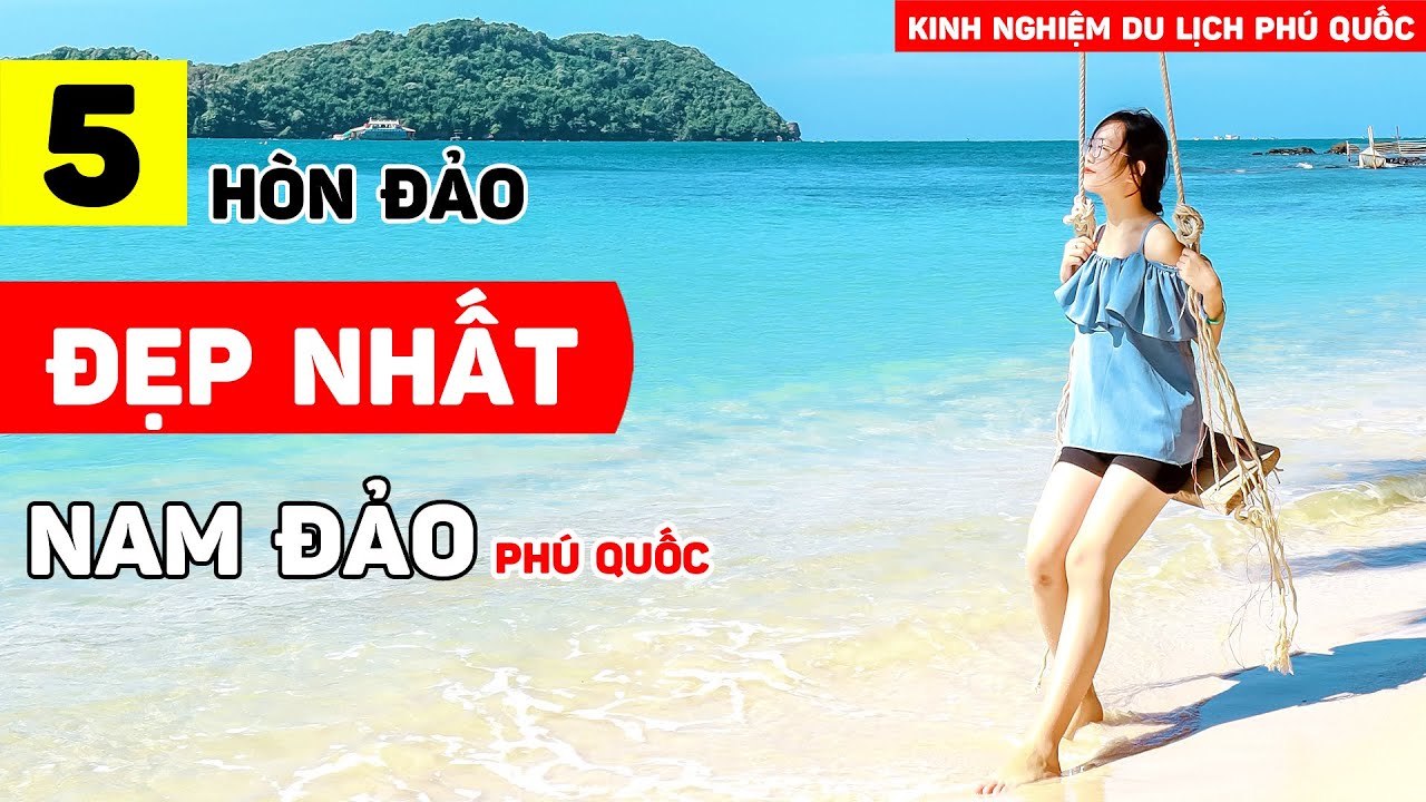 5 hòn đảo Đẹp Nhất Nam Đảo Phú Quốc | ĐỊA ĐIỂM DU LỊCH PHÚ QUỐC #1
