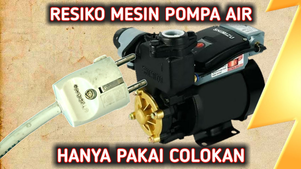 Bahaya Mesin Pompa Air | Mesin Sanyo Hanya Pakai Steker & Solusinya