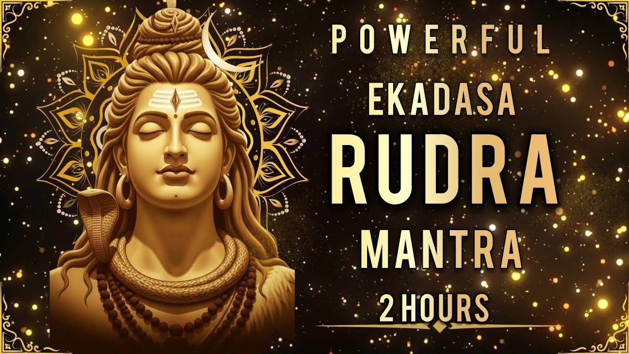 Powerful 2 Hours Ekadasa Rudra Mantra | 2 Hours Continuous Chanting | Peace, Protection & Divinity