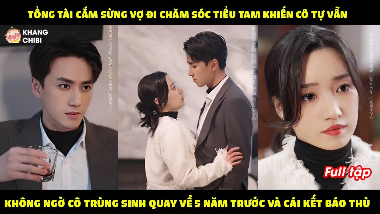 Tổng Tài Cắm Sừng Vợ Chăm Sóc Tiểu Tam Khiến Cô Tự Vẫn Ai Ngờ Trùng Sinh Quay Về 5 Năm Trước Báo Thù