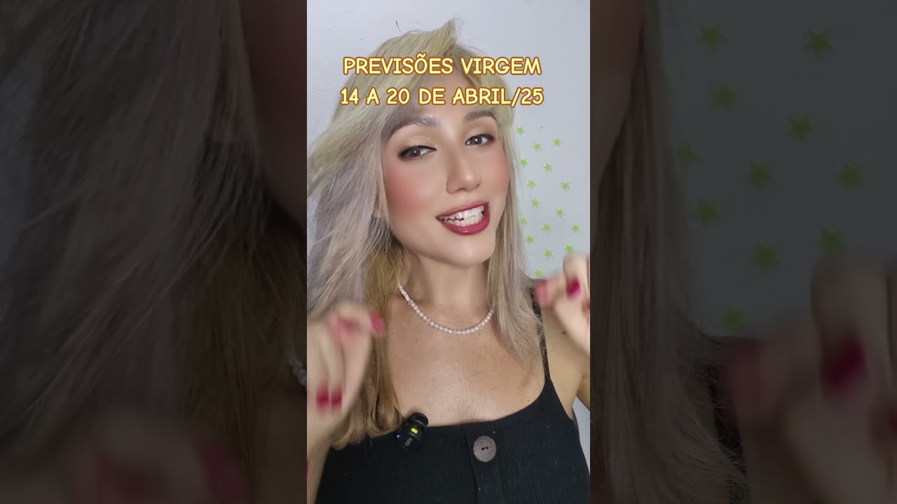 PREVIS&Otilde;ES VIRGEM  14 A 20 ABRIL/25