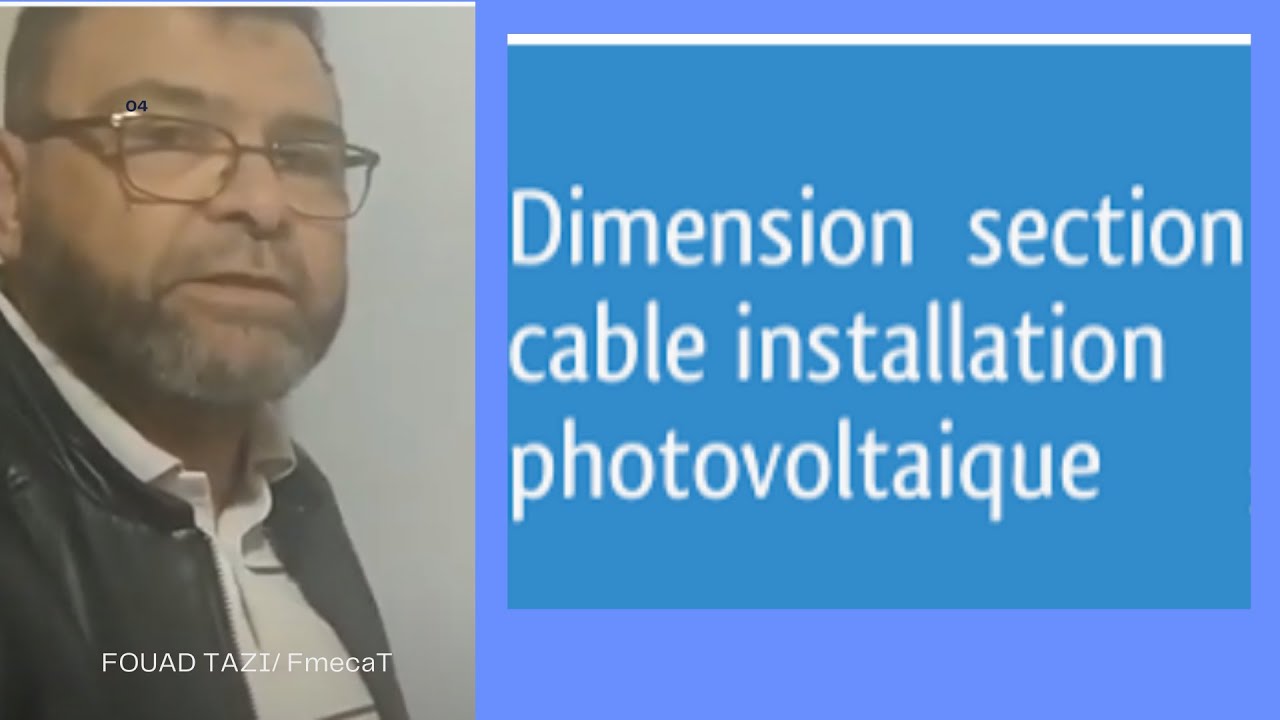 Viideo N°241 COMMENT DETERMINER LA SECTION D'UN CABLE POUR INSTALLATION PHOTOVOLTAIQUE