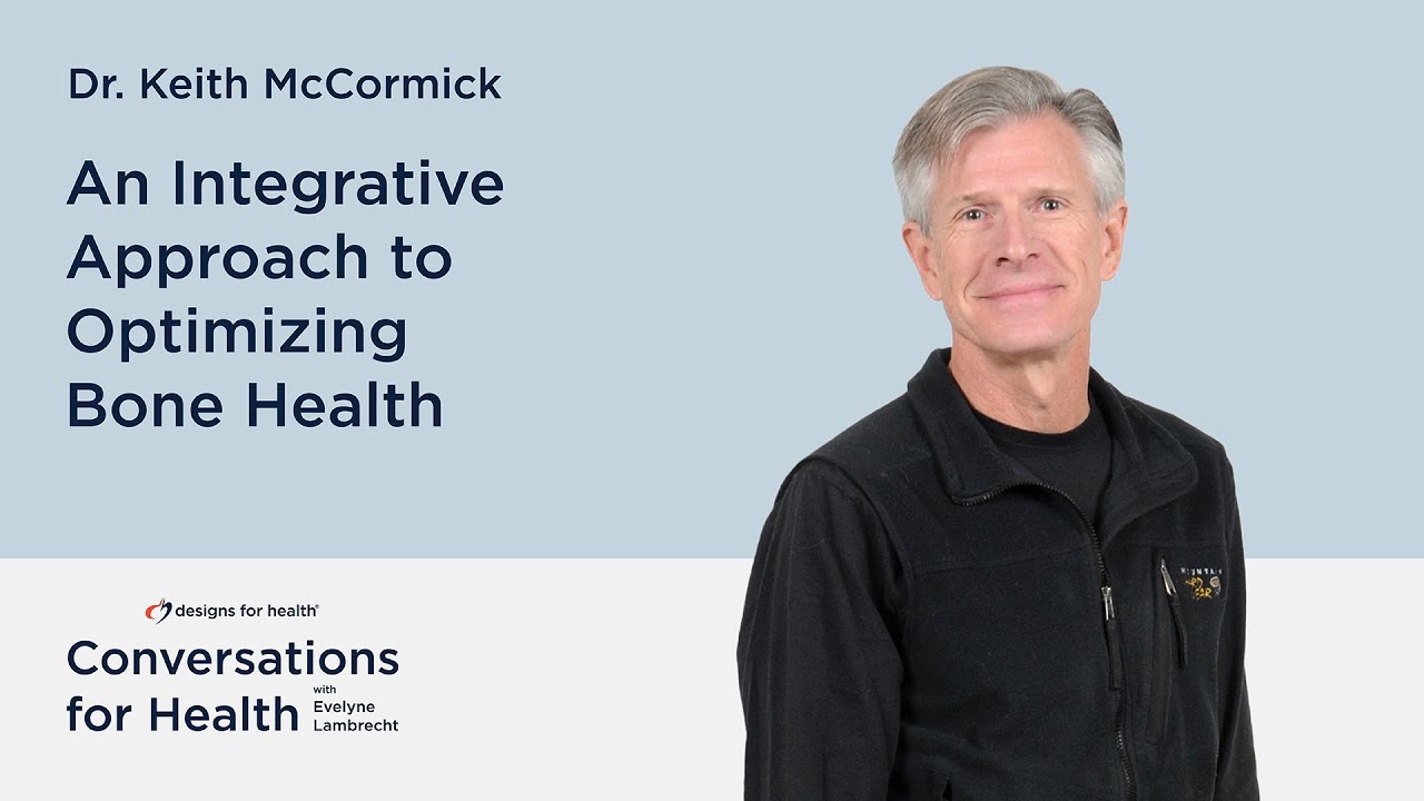 An Integrative Approach to Optimizing Bone Health with Dr. Keith McCormick