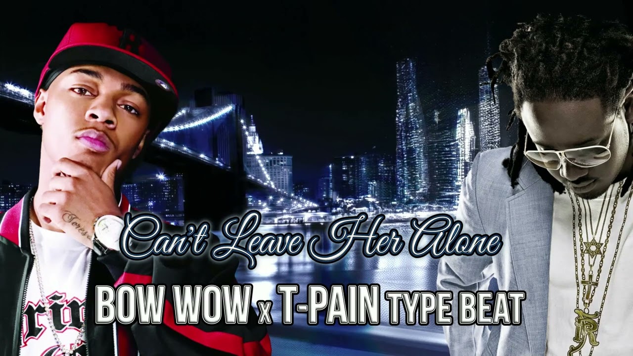 Bow Wow x JD x T-Pain Type Beat - Can't Leave Her Alone