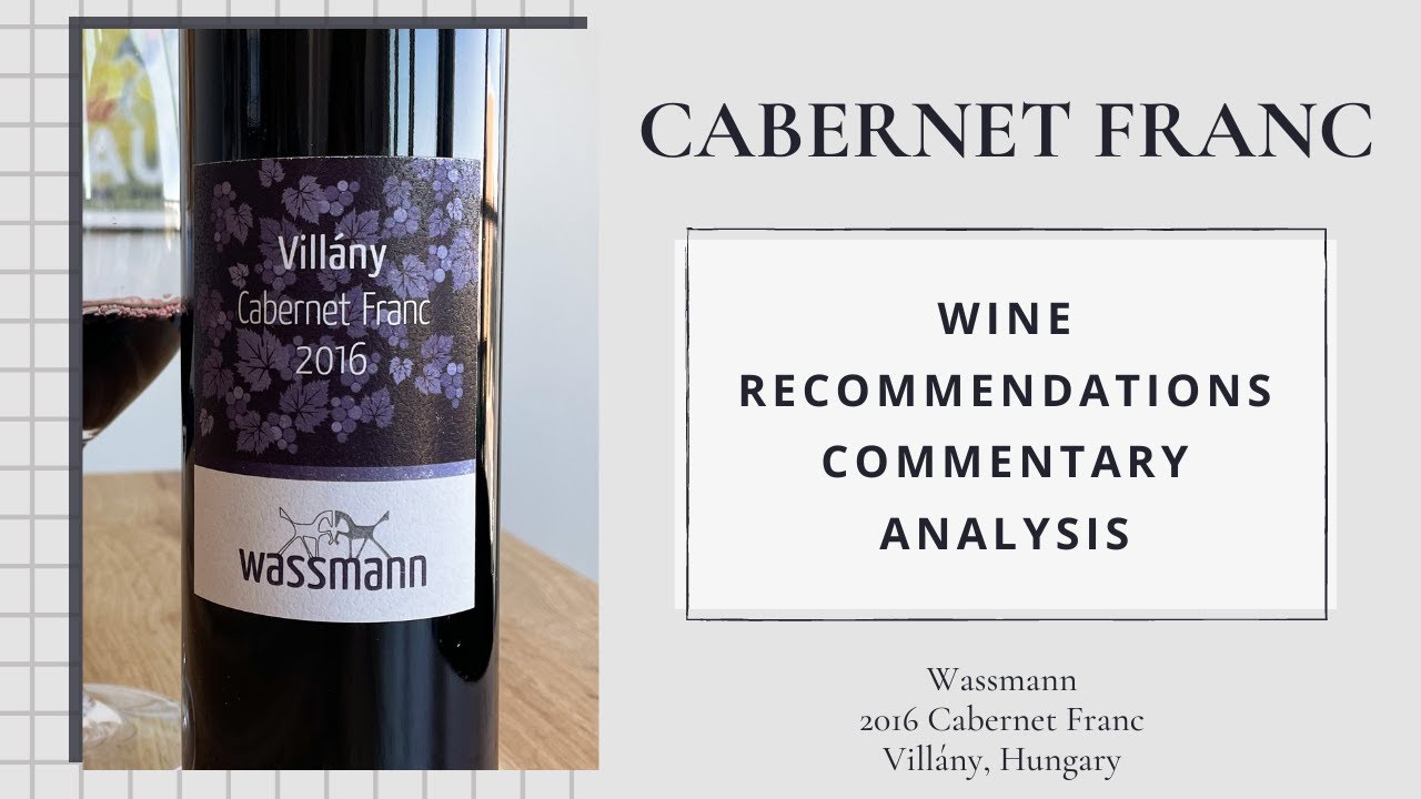 Wassmann, 2016 Cabernet Franc, Villány, Pannon, Hungary | Cab Franc Chronicles