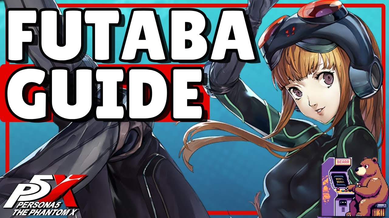 Persona 5X Global: Futaba Build Guide