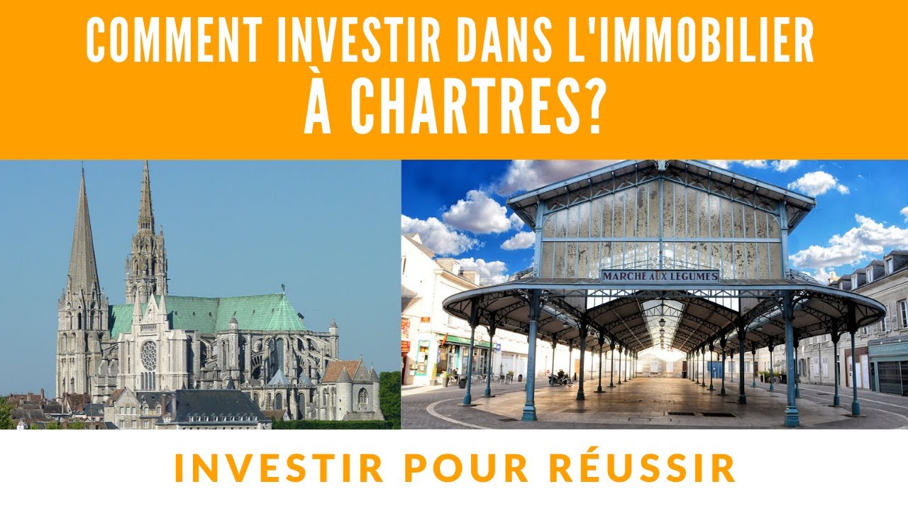 Comment investir dans l'immobilier à CHARTRES ?