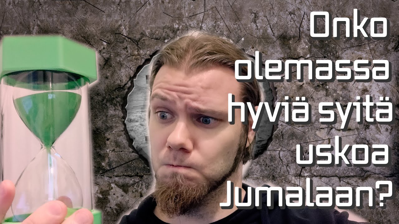 Minuuttiripari 3 - Onko olemassa hyvi&auml; syit&auml; uskoa Jumalaan?