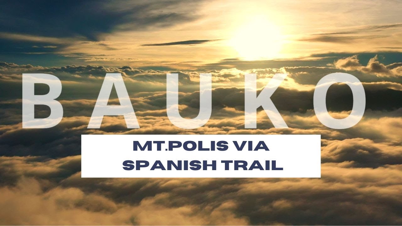 Hiking in BAUKO via the Spanish Trail | Mt.Polis Camping