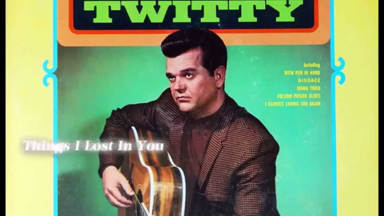 Conway Twitty - Things I Lost In You