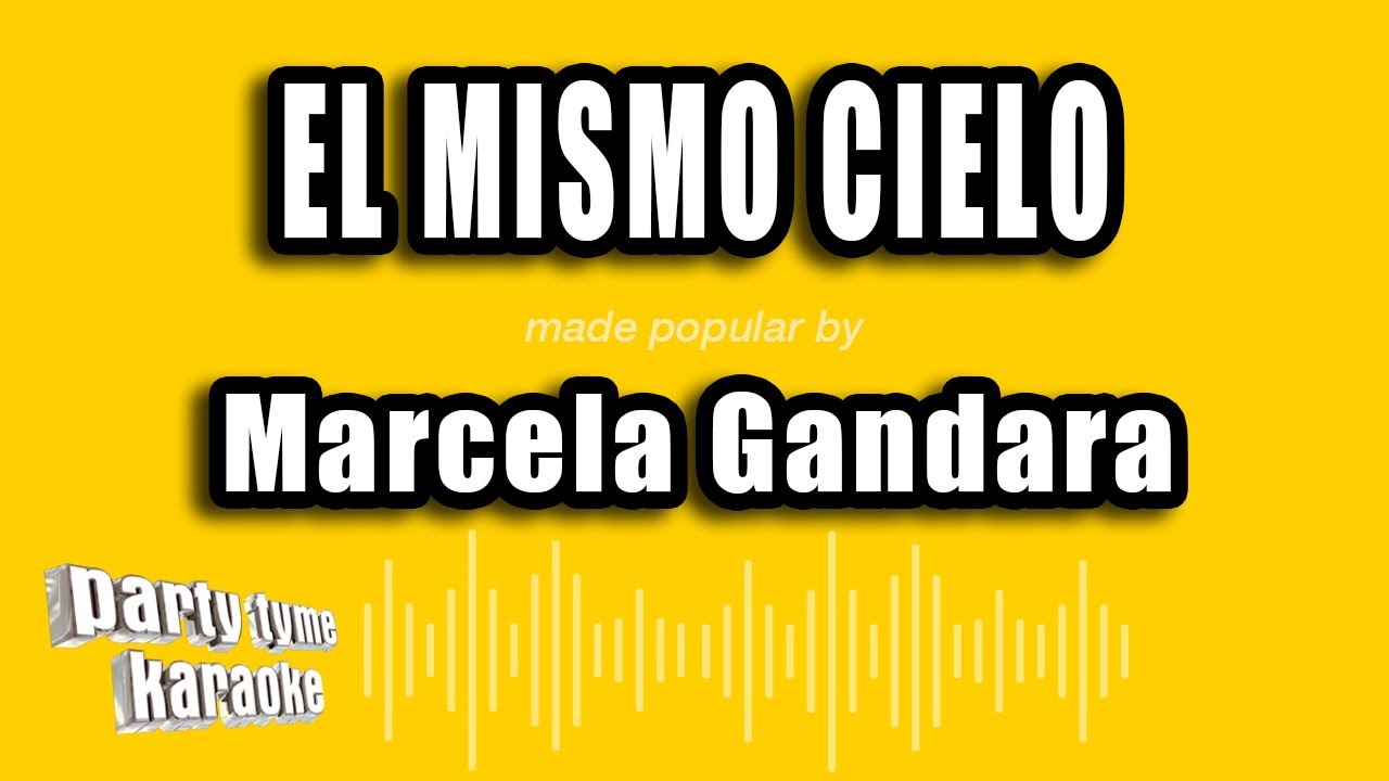 Marcela Gandara - El Mismo Cielo (Versión Karaoke)