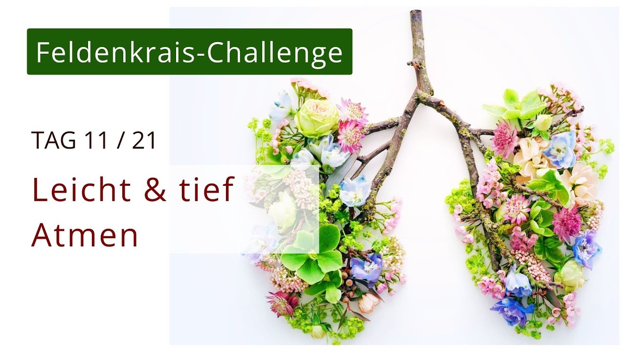 TAG 11 Bewusst Atmen lernen und Gelassenheit, Entspannung & Ruhe f&ouml;rdern | 21 Tage Feldenkrais
