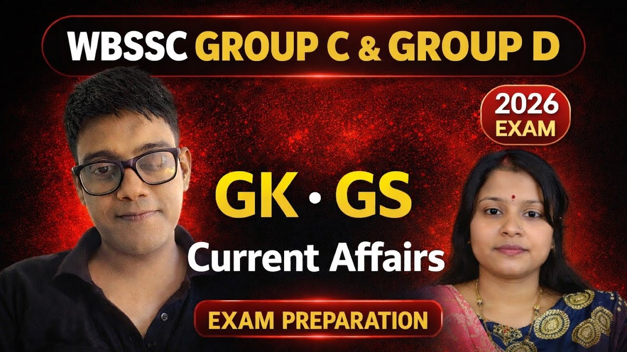 WBSSC Group C & Group D 2026 | GK GS Current Affairs | Complete Exam Preparation
