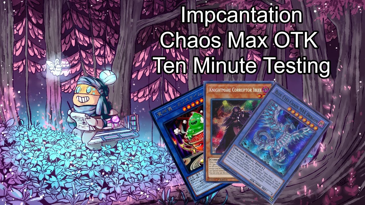 CHAOS MAX IMPCANTATION OTK [Post-SAST] - Ten Minute Testing 11/12/18