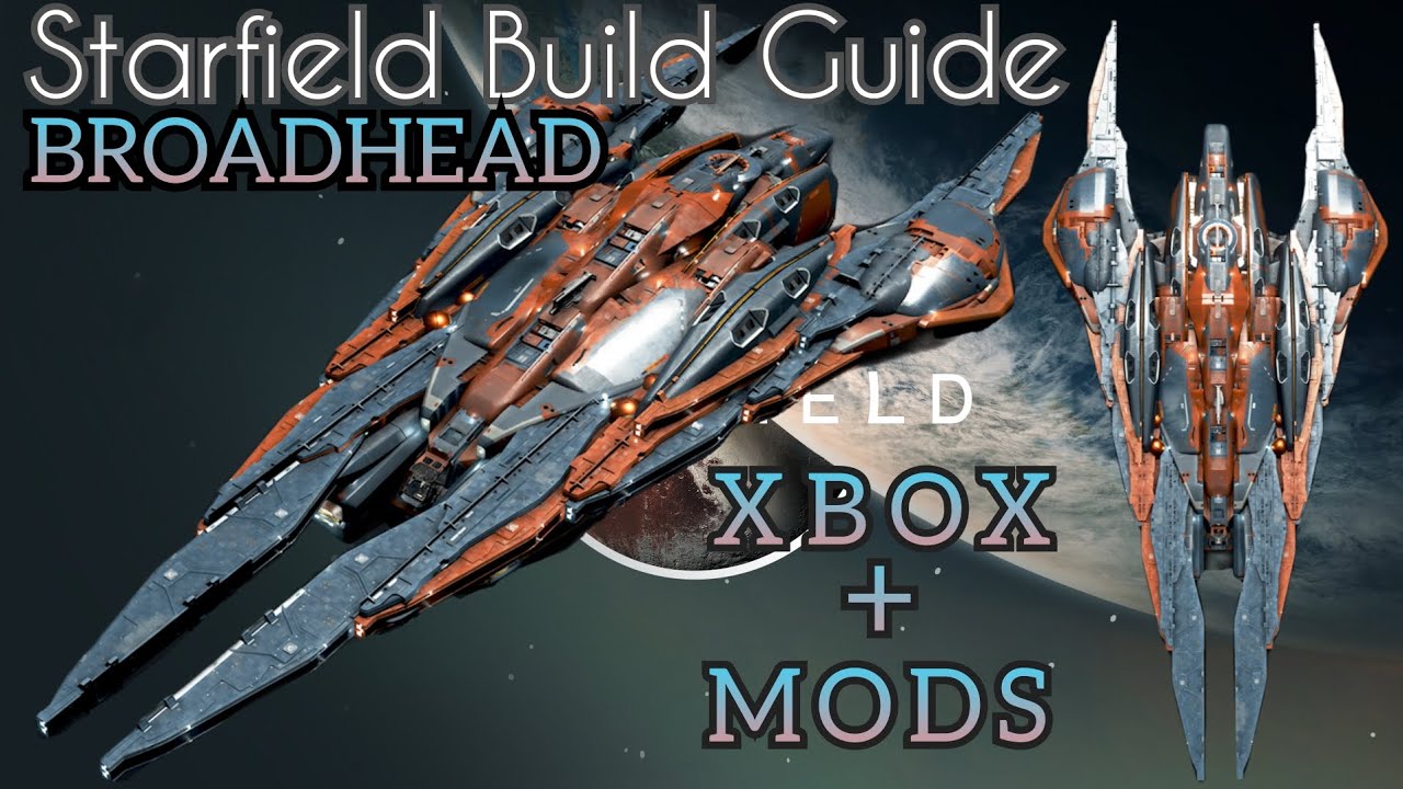 Starfield Ships - Build Guide: Broadhead