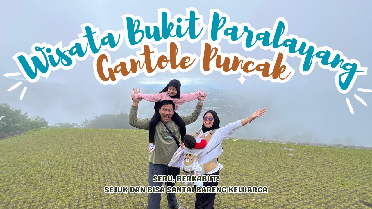 WISATA PUNCAK BOGOR - BUKIT PARALAYANG GANTOLE PUNCAK