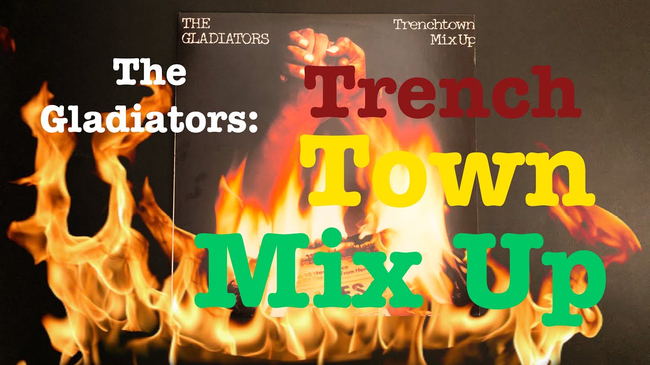 Trenchtown Mix Up: The Gladiators