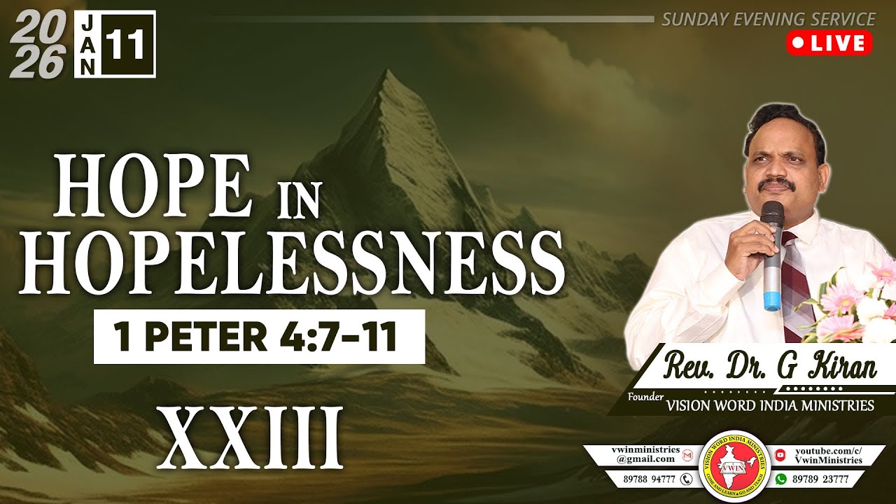 HOPE IN HOPELESSNESS | Session-23 | 1 Pt. 4:7-11 | Dr. G Kiran | JAN-11 #telugusundayservice #live