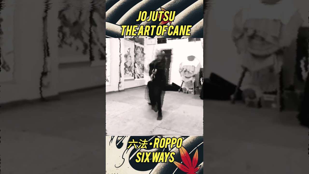 Jōjutsu 杖術 ❀ Roppō 六法  six methods