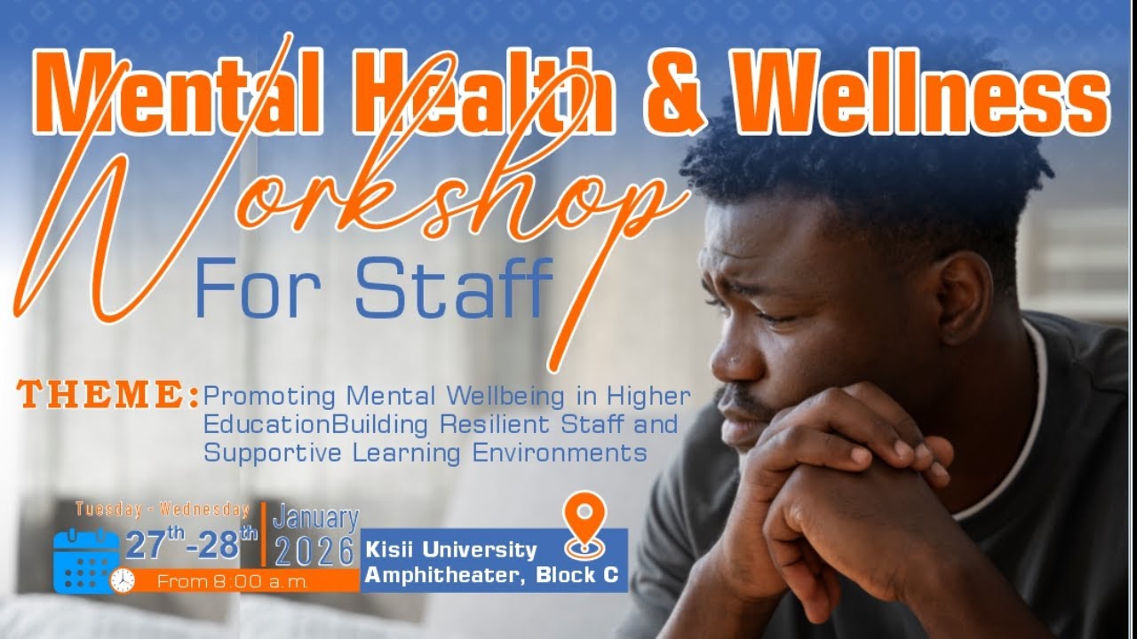 KISII UNIVERSITY MENTAL & WELLNESS WORKSHOP [LIVE]