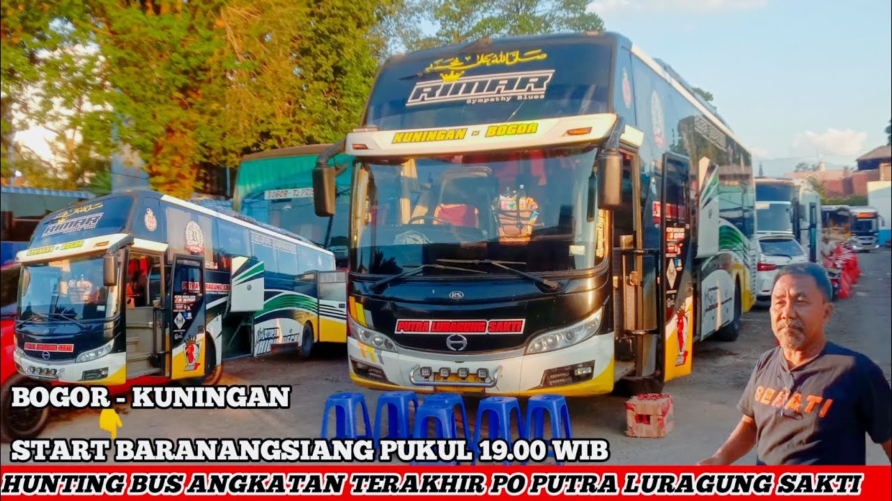 HUNTING BUS || PO PUTRA LURAGUNG SAKTI ANGKATAN TERAKHIR "RIMAR EXPRESS" || BOGOR - KUNINGAN❗❗