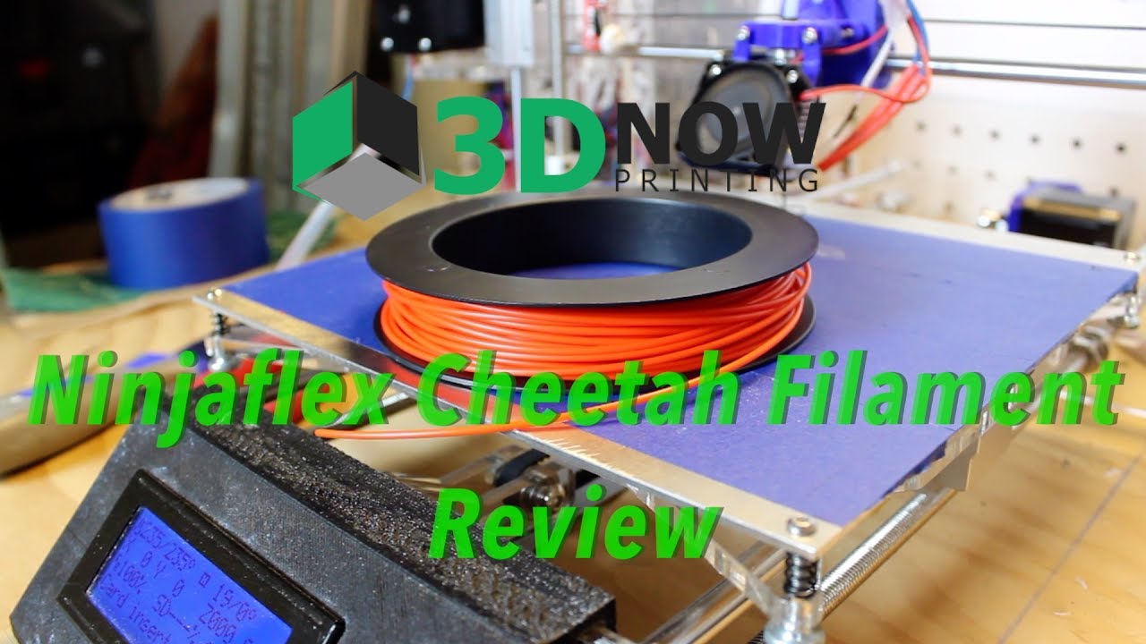 Ninjatek Cheetah Flexible Filament Review!